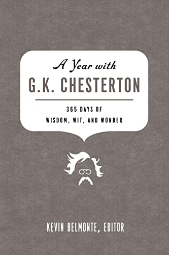 Year With G. K. Chesterton: 365 Days Of Wisdom, Wit, And Wonder