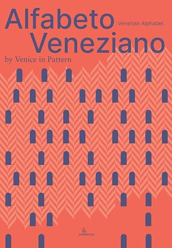 Alfabeto Veneziano-Venetian Alphabet. Ediz. Illustrata