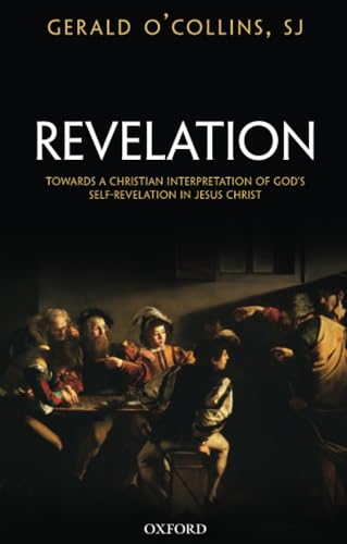Revelation: Toward A Christian Theology Of God'S Self-Revelation: Toward A Christian Theology Of God'S Self-Revelation In Jesus Christ