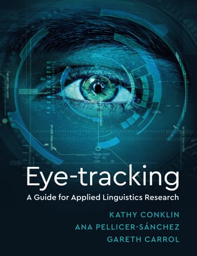 Eye-Tracking: A Guide For Applied Linguistics Research