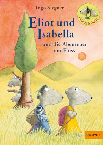 Eliot Und Isabella Und Die Abenteuer Am Fluss: Roman Für Kinder. Mit Farbigen Bildern Von Ingo Siegner: 1