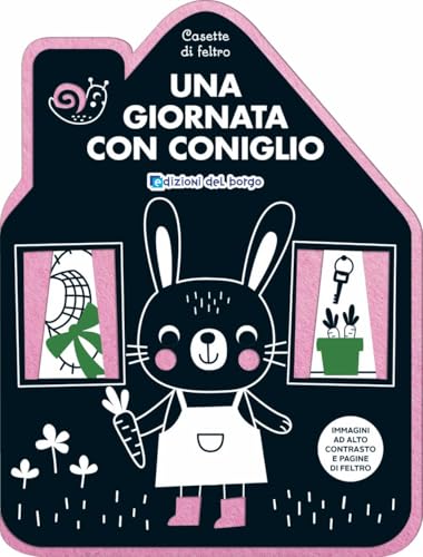Una Giornata Con Coniglio. Casette Di Feltro. Ediz. A Colori