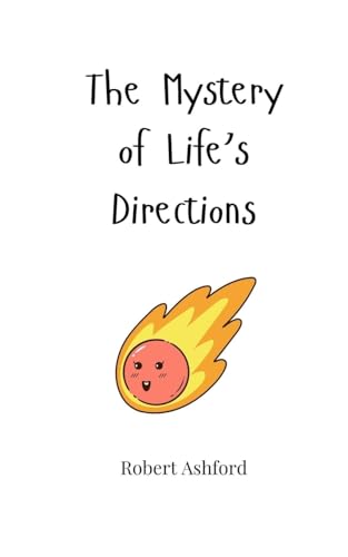 The Mystery Of Life'S Directions