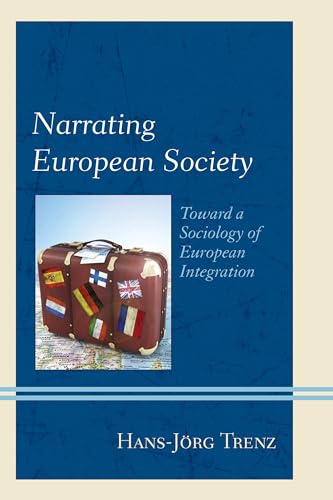 Narrating European Society: Toward A Sociology Of European Integration