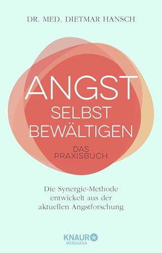 Angst Selbst Bewältigen: Das Praxisbuch