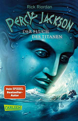 Percy Jackson 03. Der Fluch Des Titanen: Moderne Teenager, Griechische Götter Und Nachtragende Monster - Die Fantasy-Bestsellerserie Ab 12 Jahren