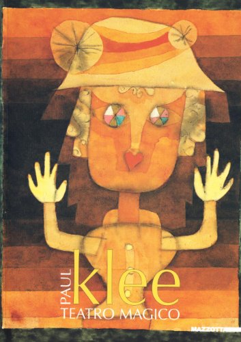 Klee. Teatro Magico. Catalogo Della Mostra Di Milano (26 Gennaio-26 Aprile 2007). Ediz. Illustrata