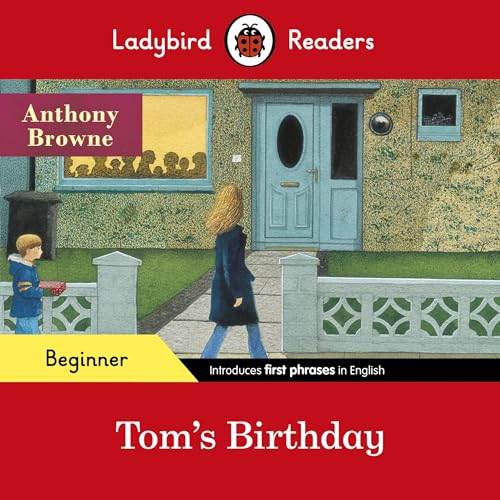Ladybird Readers Beginner Level, Anthony Browne, Toms Birthday Elt Graded Reader
