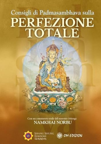 Consigli Di Padmasambhava Sulla Perfezione Totale