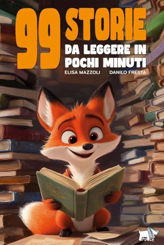 99 Storie Da Leggere In Pochi Minuti. Ediz. A Colori