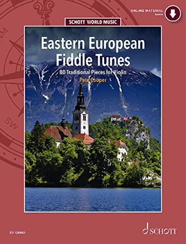 Eastern European Fiddle Tunes For Violin: 80 Traditional Pieces For Fold Violin From Poland, Ukraine, Klezmer Tradition, Hungary, Romania And The ...