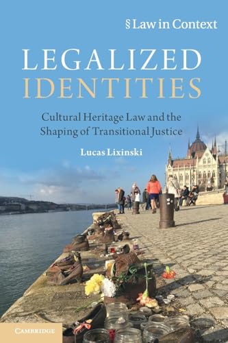 Legalized Identities: Cultural Heritage Law And The Shaping Of Transitional Justice