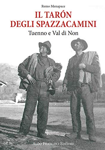 Il Tarón Degli Spazzacamini. Tuenno E Val Di Non
