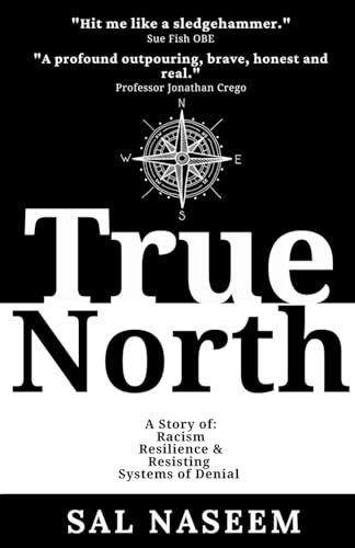True North: A Story Of Racism, Resilience & Resisting Systems Of Denial