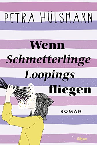 Wenn Schmetterlinge Loopings Fliegen: Roman: 2