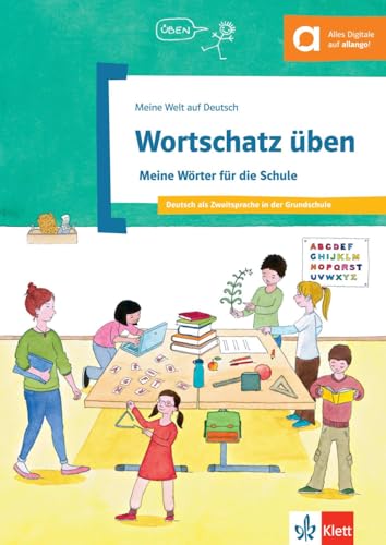 Schulwortschatz Üben: In Der Schule - Die Fächer - Die Aufgaben: Wortschatz Uben - Meine Worter Fur Die Schule -