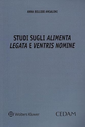 Studi Sugli Alimenta Legata E Ventris Nomine