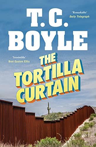 The Tortilla Curtain: T.C. Boyle