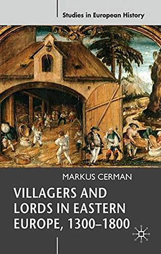 Villagers And Lords In Eastern Europe, 1300-1800