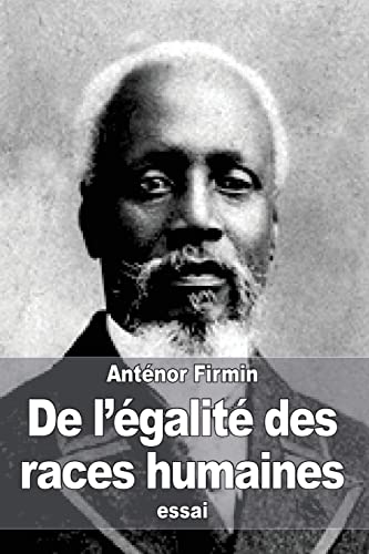 De L'Égalité Des Races Humaines: Anthropologie Positive