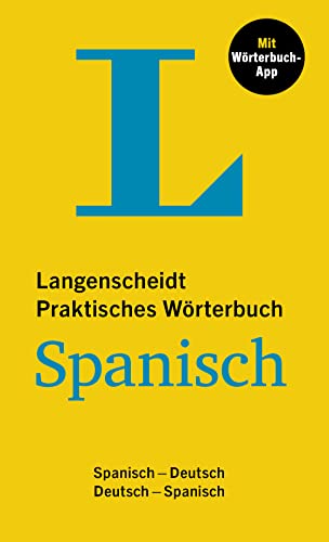Langenscheidt Praktisches Wörterbuch Spanisch: Spanisch-Deutsch / Deutsch-Spanisch Mit Wörterbuch-App