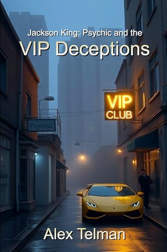 Jackson King: Psychic And The Vip Deceptions