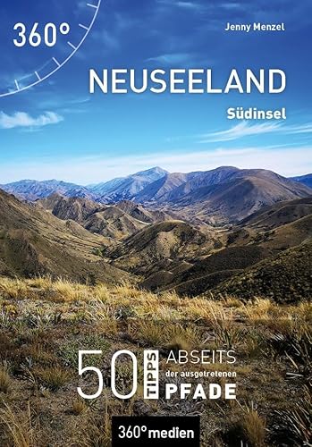 Neuseeland - Südinsel: 50 Tipps Abseits Der Ausgetretenen Pfade