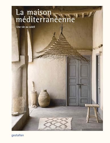 La Maison Méditerranéenne: Une Vie Au Soleil