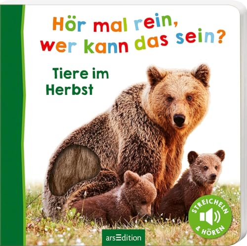 Hör Mal Rein, Wer Kann Das Sein? – Tiere Im Herbst: Streicheln Und Hören | Hochwertiges Pappbilderbuch Mit 5 Realistischen Sounds Und Fühlelementen Fü
