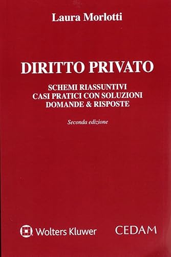 Diritto Privato. Schemi Riassuntivi Casi Pratici Con Soluzioni Domande E Risposte
