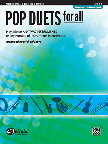 Pop Duets For All: E-Flat Alto Saxophone, E-Flat Clarinet: Playable On Any Two Instruments Or Any Number Of Instruments In Ensemble