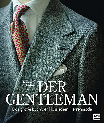 Der Gentleman: Das Große Buch Der Klassischen Herrenmode