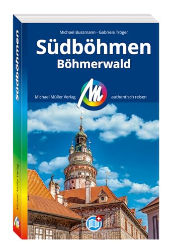 Michael Müller Reiseführer Südböhmen: Böhmerwald. 100% Authentisch, Aktuell Und Vor Ort Recherchiert. Inkl. App.