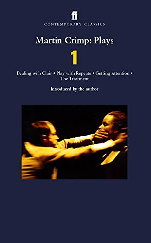 Martin Crimp Plays One: Dealing With Clair, Getting Attention, Play With Repeats, The Treatment: Dealing With Clair; Play With Repeats; Getting Attent