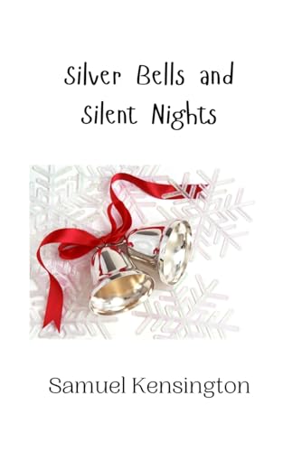 Silver Bells And Silent Nights