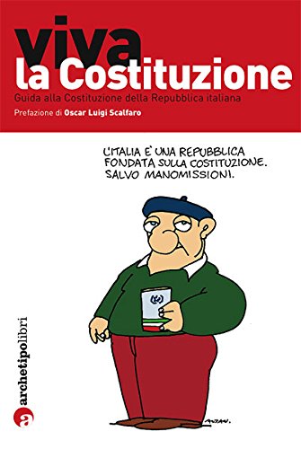 Viva La Costituzione. Guida Alla Costituzione Della Repubblica Italiana