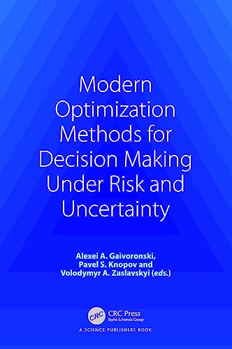Modern Optimization Methods For Decision Making Under Risk And Uncertainty