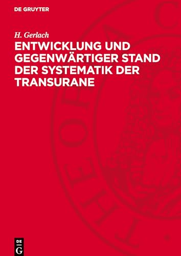 Entwicklung Und Gegenwärtiger Stand Der Systematik Der Transurane