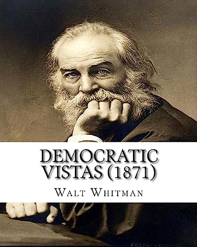 Democratic Vistas (1871) By:Whitman, Walt