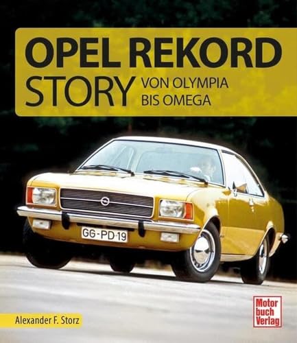 Die Opel Rekord Story: Von Olympia Bis Omega