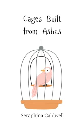 Cages Built From Ashes