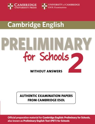 Cambridge English Preliminary For Schools 2 Student'S Book [Lingua Inglese]: Authentic Examination Papers From Cambridge Esol: Vol. 2