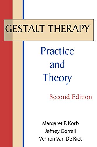 Gestalt Therapy: Practice And Theory (2Nd Edition)