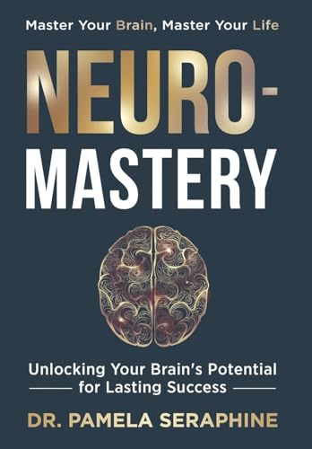 Neuro-Mastery: Unlocking Your Brain'S Potential For Lasting Success