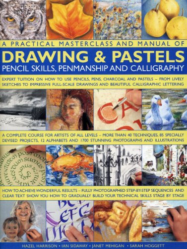 A Practical Masterclass And Manual Of Drawing & Pastels, Pencil Skills, Penmanship And Calligraphy