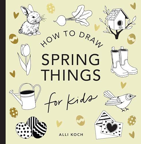 Spring Things: How To Draw Books For Kids With Easter Eggs, Bunnies, Flowers, An D More: 8
