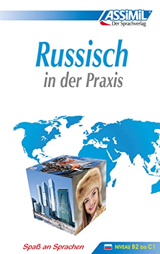 Russisch In Der Praxis. Niveau B2 Bis C1: Fortgeschrittenkurs Für Deutschsprechende