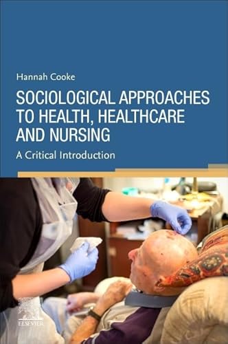 Sociological Approaches To Health, Healthcare And Nursing