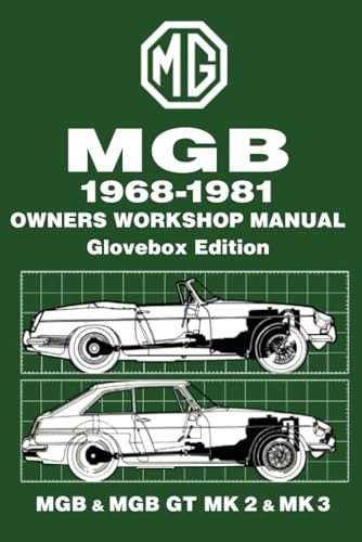 Mgb 1968-1981 Owners Workshop Manual Glovebox Edition Mgb & Mgb Gt Mk 2 & Mk 3: Owners Manual