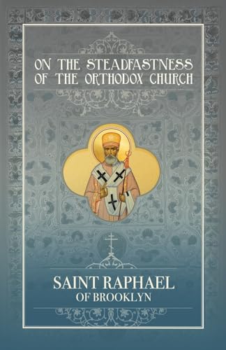 On The Steadfastness Of The Orthodox Church